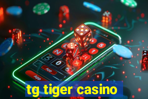 tg tiger casino