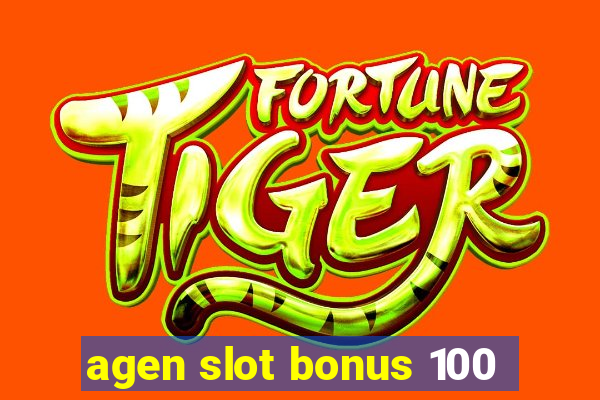 agen slot bonus 100