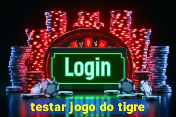 testar jogo do tigre