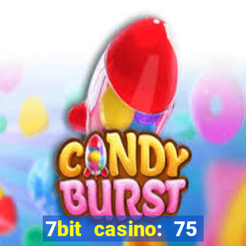 7bit casino: 75 free spins