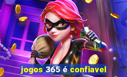 jogos 365 é confiavel