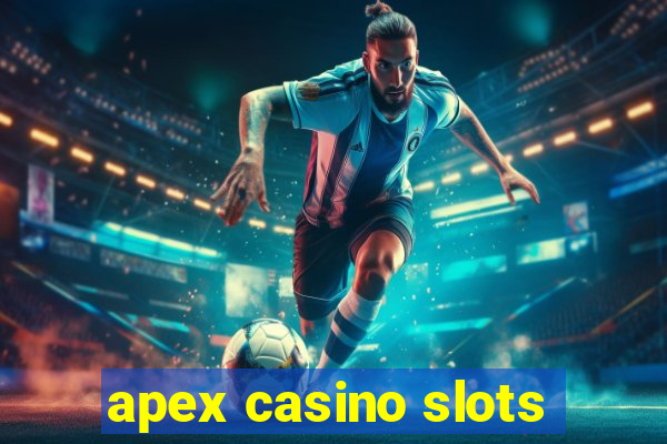 apex casino slots