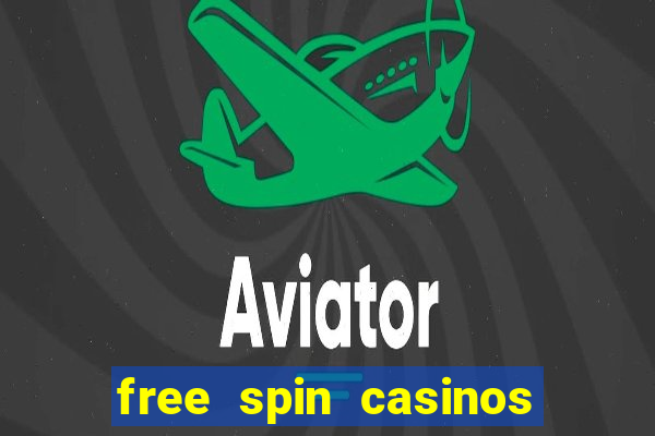 free spin casinos no deposit