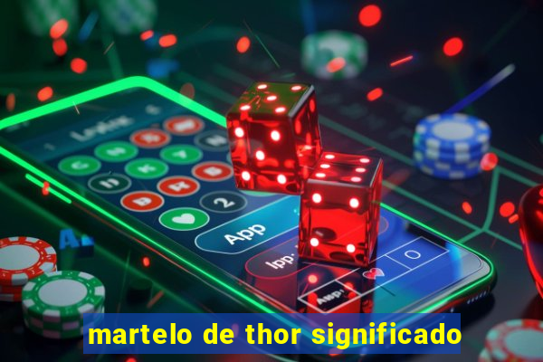 martelo de thor significado