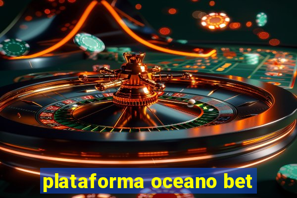 plataforma oceano bet