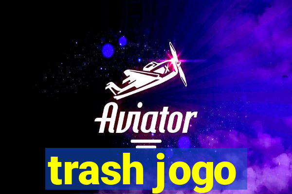 trash jogo