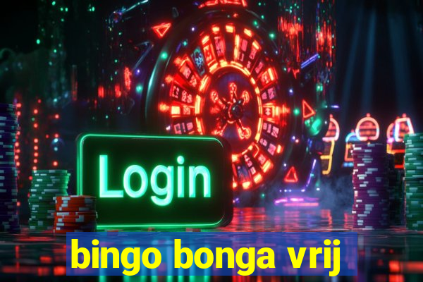 bingo bonga vrij