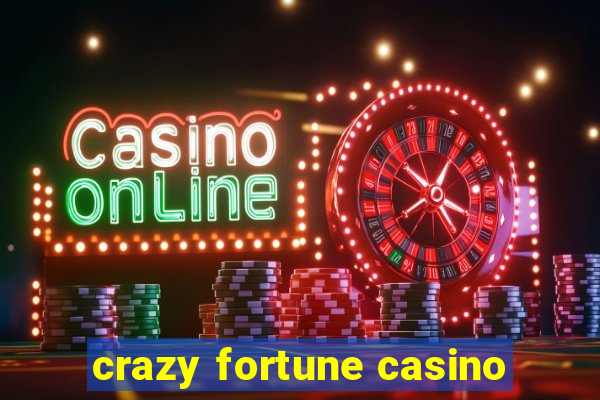 crazy fortune casino