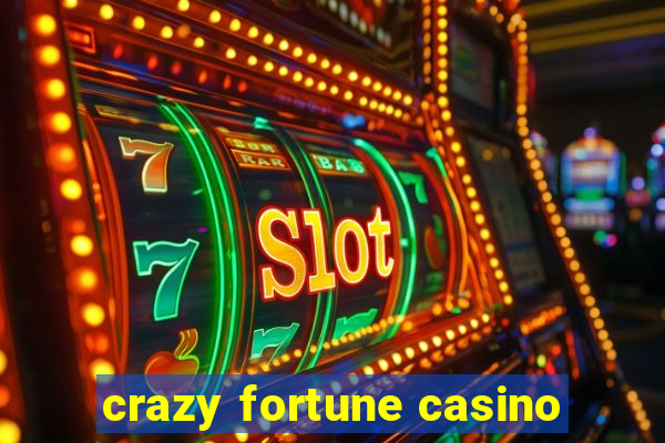 crazy fortune casino