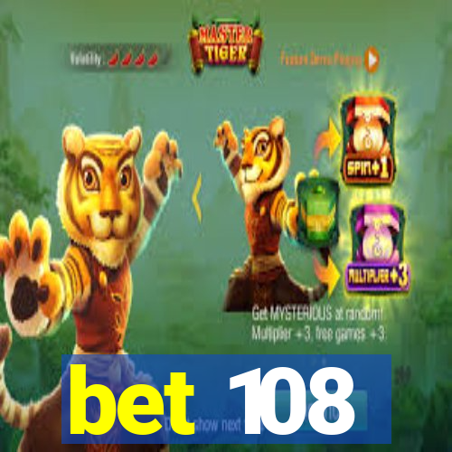 bet 108