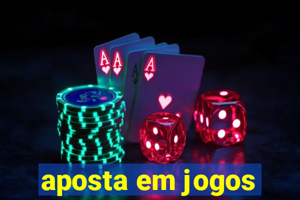 aposta em jogos