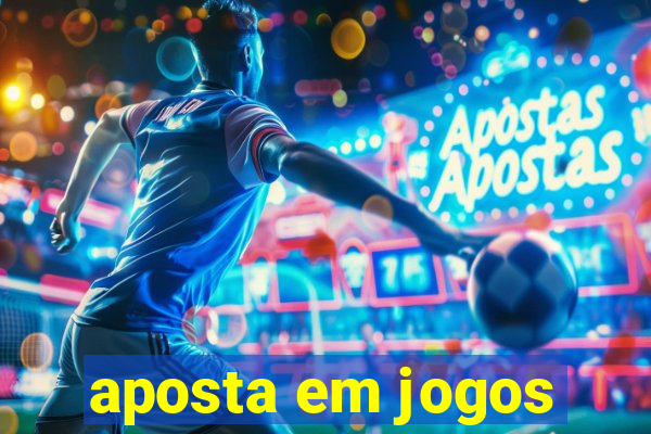 aposta em jogos