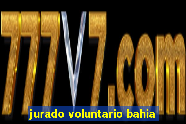 jurado voluntario bahia