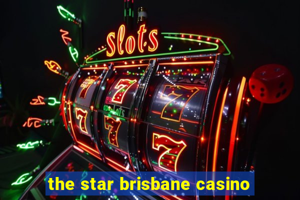 the star brisbane casino