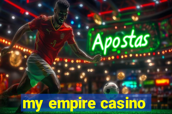 my empire casino