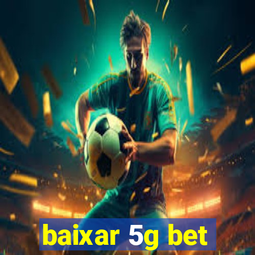 baixar 5g bet