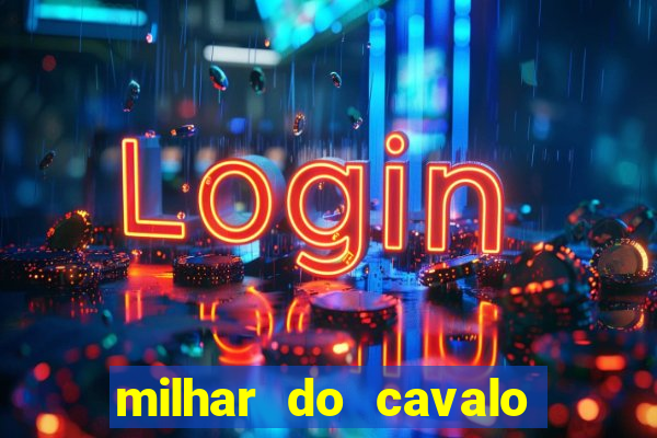 milhar do cavalo que mais sai