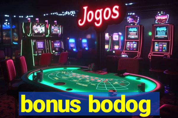 bonus bodog