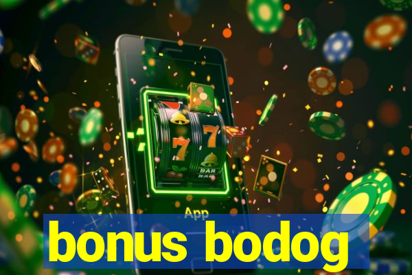 bonus bodog