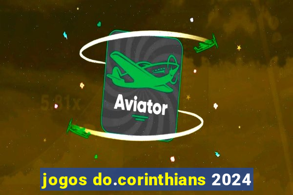 jogos do.corinthians 2024