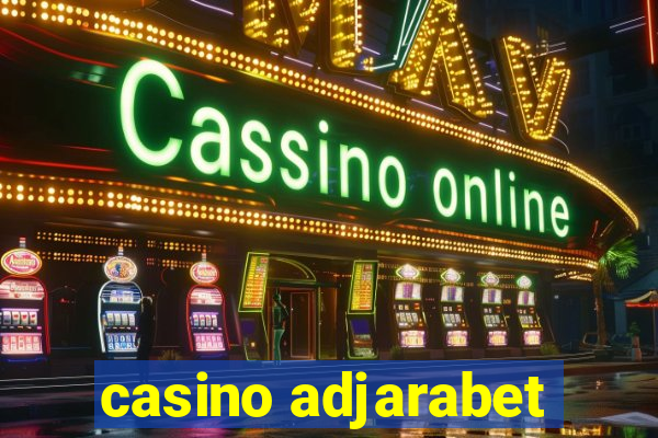 casino adjarabet