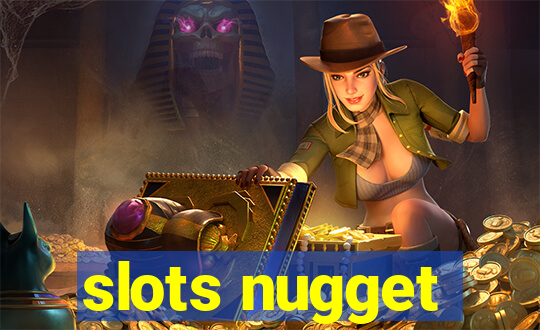 slots nugget