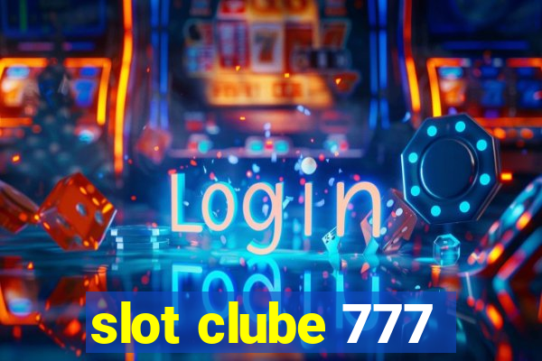 slot clube 777