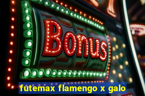 futemax flamengo x galo