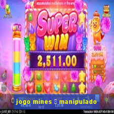 jogo mines 茅 manipulado