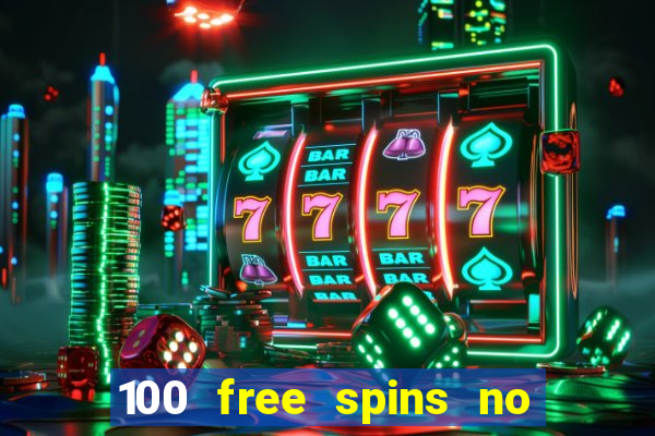 100 free spins no deposit at a uk casino