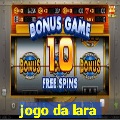 jogo da lara