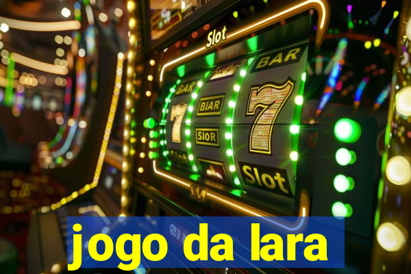 jogo da lara