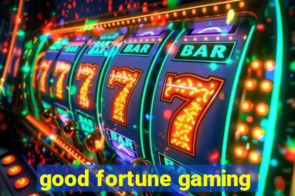 good fortune gaming