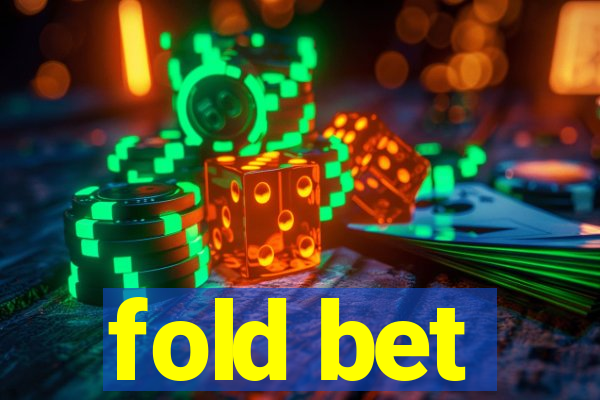 fold bet