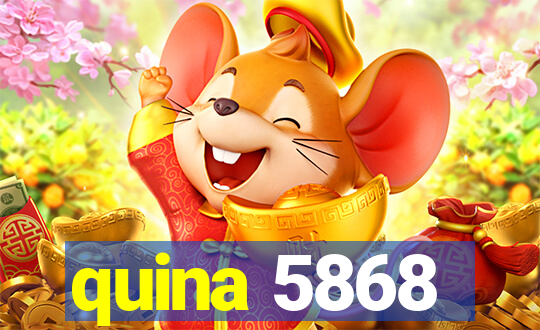 quina 5868