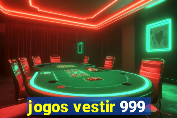 jogos vestir 999