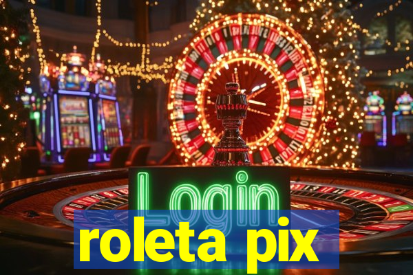 roleta pix