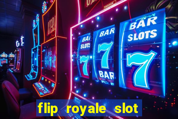 flip royale slot free play