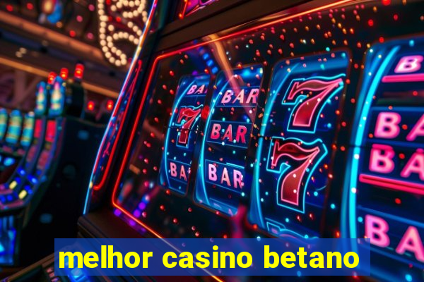 melhor casino betano