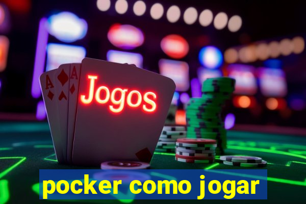 pocker como jogar