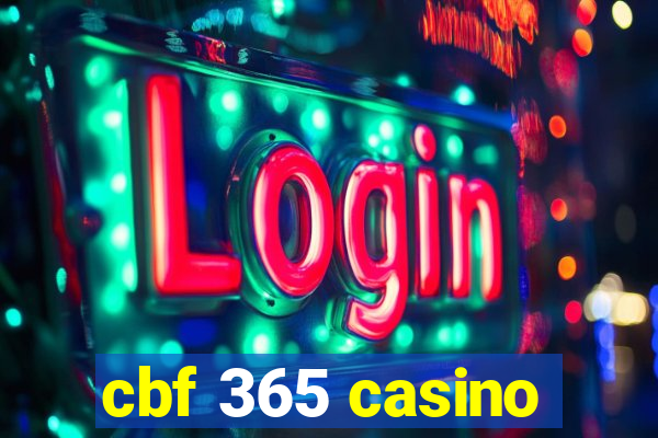 cbf 365 casino