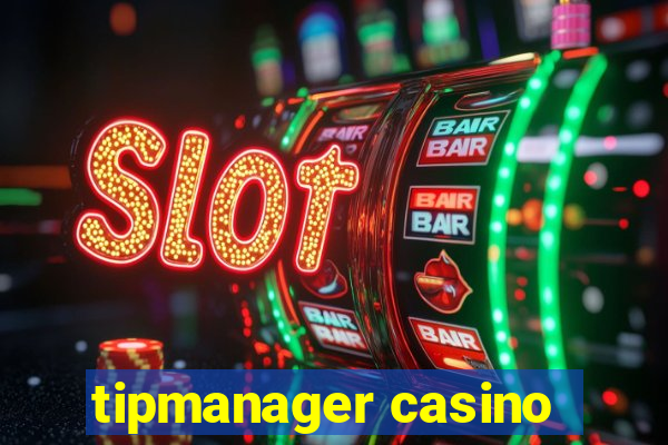 tipmanager casino