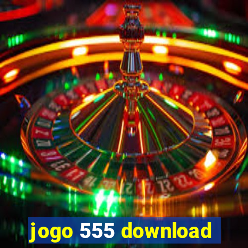 jogo 555 download