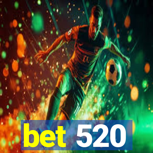 bet 520