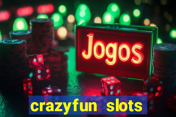 crazyfun slots casino game