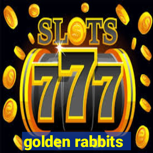 golden rabbits