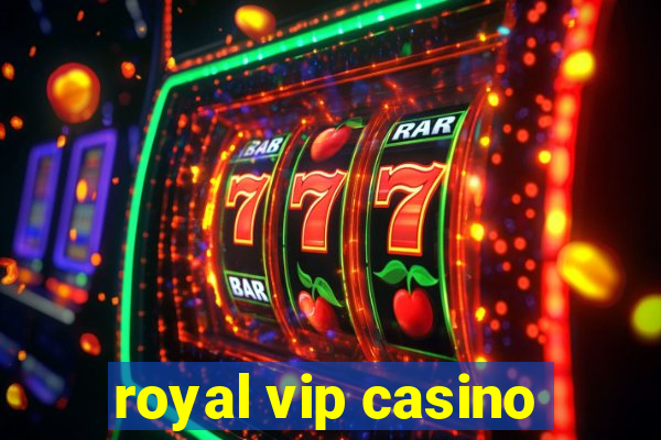 royal vip casino