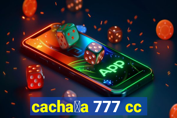 cacha莽a 777 cc