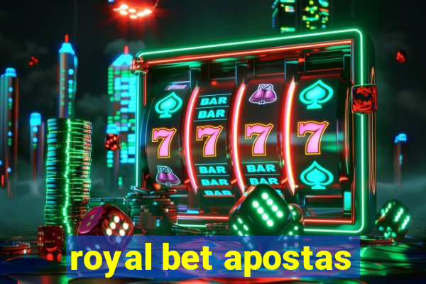 royal bet apostas