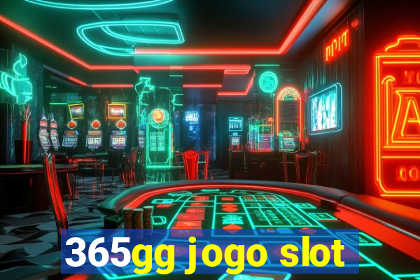 365gg jogo slot